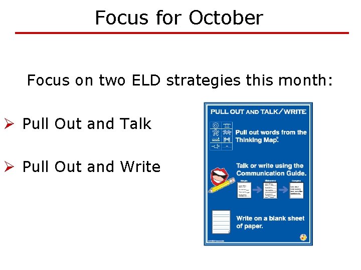 Focus for October Focus on two ELD strategies this month: Ø Pull Out and Focus for October Focus on two ELD strategies this month: Ø Pull Out and
