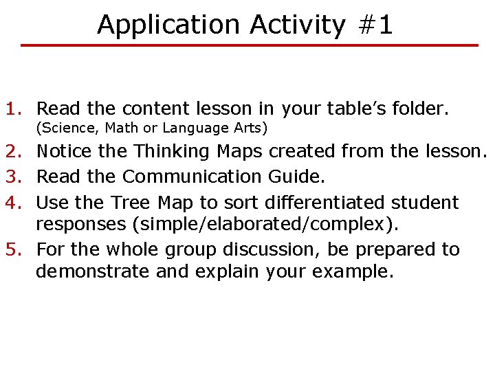 Application Activity #1 1. Read the content lesson in your table’s folder. (Science, Math Application Activity #1 1. Read the content lesson in your table’s folder. (Science, Math