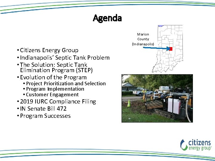 Agenda • Citizens Energy Group • Indianapolis’ Septic Tank Problem • The Solution: Septic Agenda • Citizens Energy Group • Indianapolis’ Septic Tank Problem • The Solution: Septic