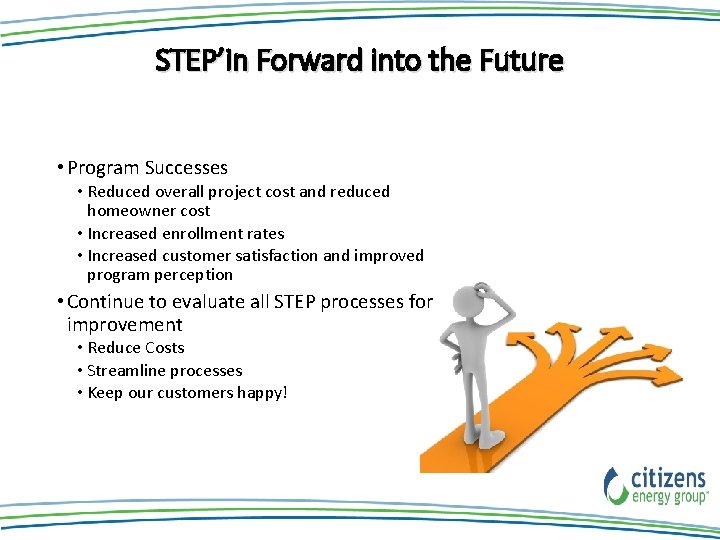 STEP’in Forward into the Future • Program Successes • Reduced overall project cost and STEP’in Forward into the Future • Program Successes • Reduced overall project cost and