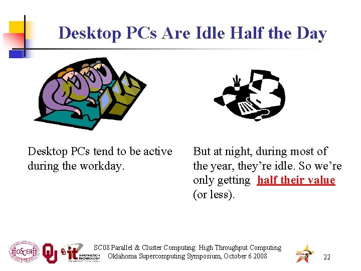 Desktop PCs Are Idle Half the Day Desktop PCs tend to be active during