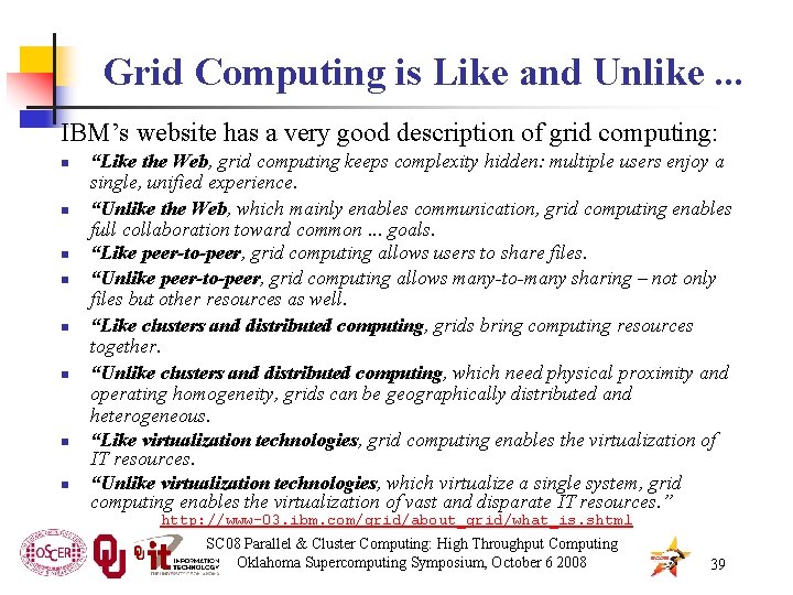 Grid Computing is Like and Unlike. . . IBM’s website has a very good