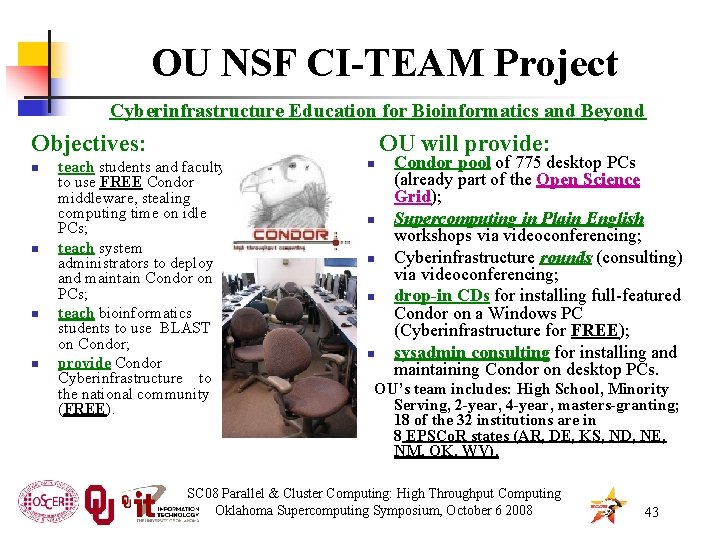 OU NSF CI-TEAM Project Cyberinfrastructure Education for Bioinformatics and Beyond Objectives: n n OU