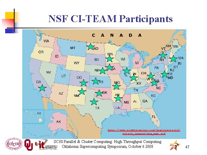 NSF CI-TEAM Participants http: //www. nightscaping. com/dealerselect 1/ select_images/usa_map. gif SC 08 Parallel &