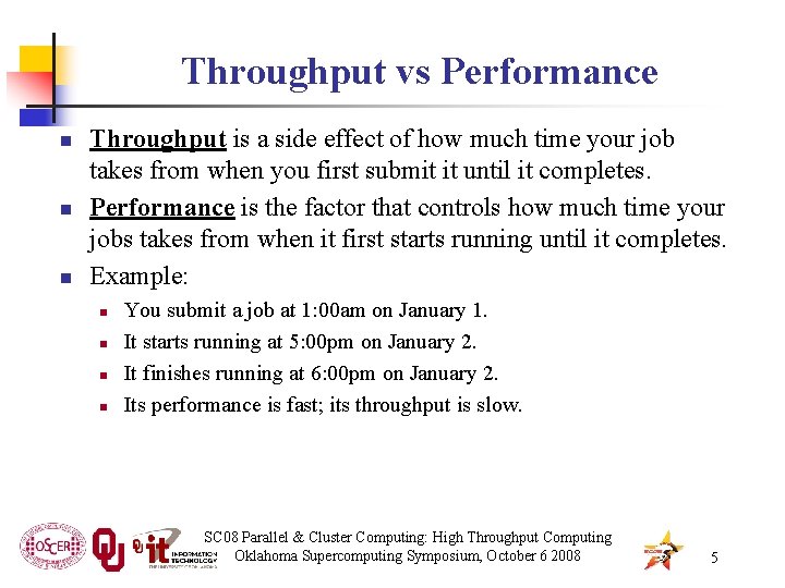 Throughput vs Performance n n n Throughput is a side effect of how much