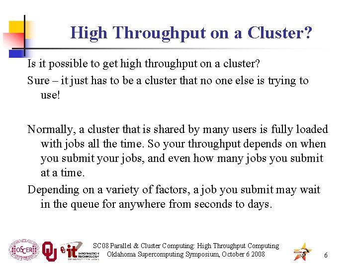 High Throughput on a Cluster? Is it possible to get high throughput on a