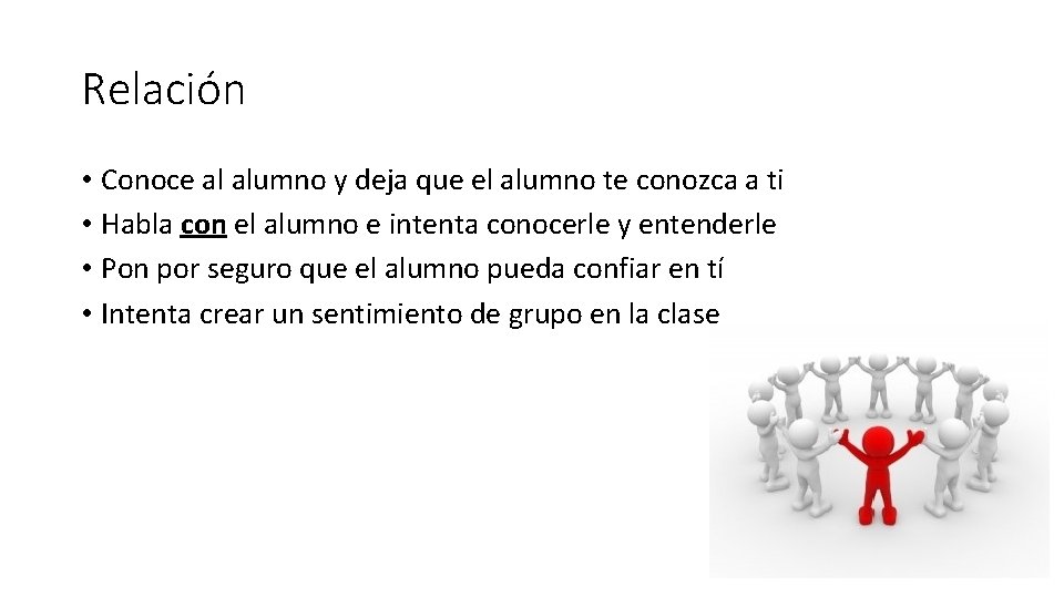 Relación • Conoce al alumno y deja que el alumno te conozca a ti