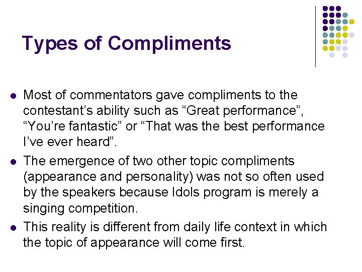 Types of Compliments l l l Most of commentators gave compliments to the contestant’s