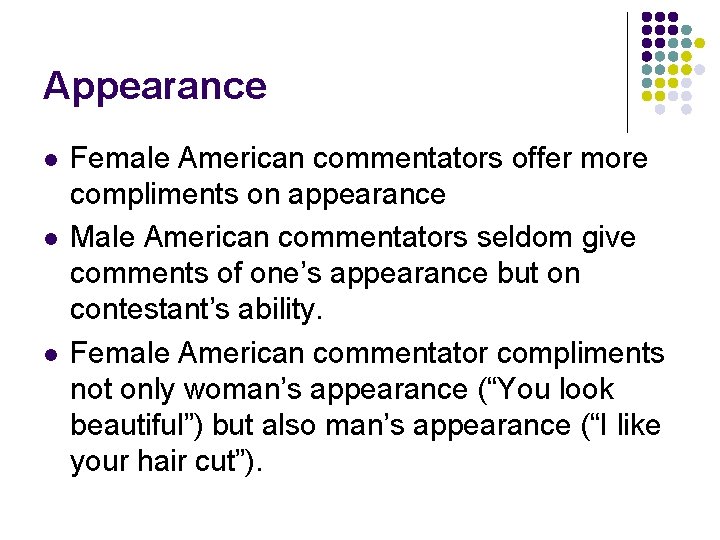 Appearance l l l Female American commentators offer more compliments on appearance Male American
