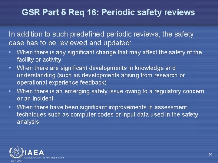 GSR Part 5 Req 16: Periodic safety reviews In addition to such predefined periodic