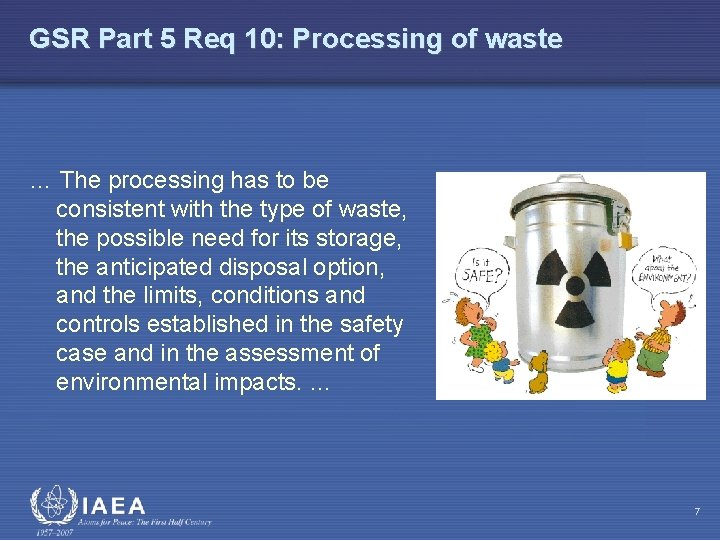 GSR Part 5 Req 10: Processing of waste … The processing has to be