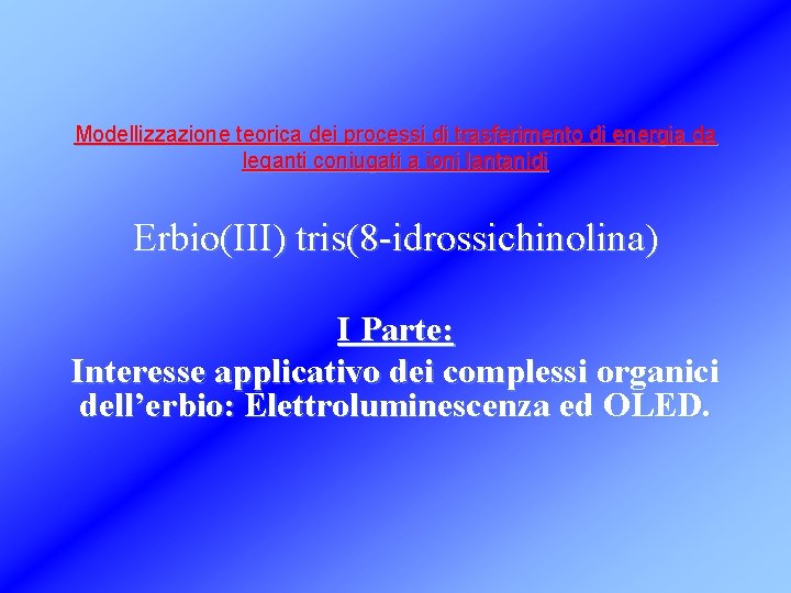 Modellizzazione teorica dei processi di trasferimento di energia da leganti coniugati a ioni lantanidi