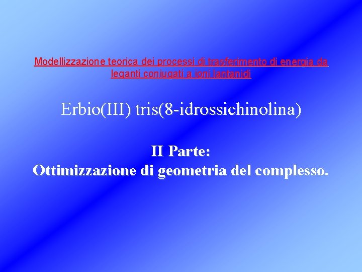Modellizzazione teorica dei processi di trasferimento di energia da leganti coniugati a ioni lantanidi