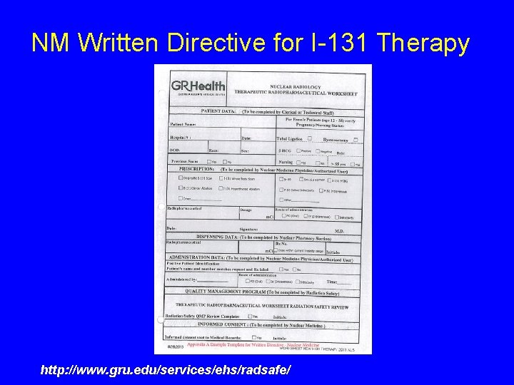 NM Written Directive for I-131 Therapy http: //www. gru. edu/services/ehs/radsafe/ 