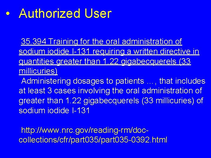  • Authorized User 35. 394 Training for the oral administration of sodium iodide