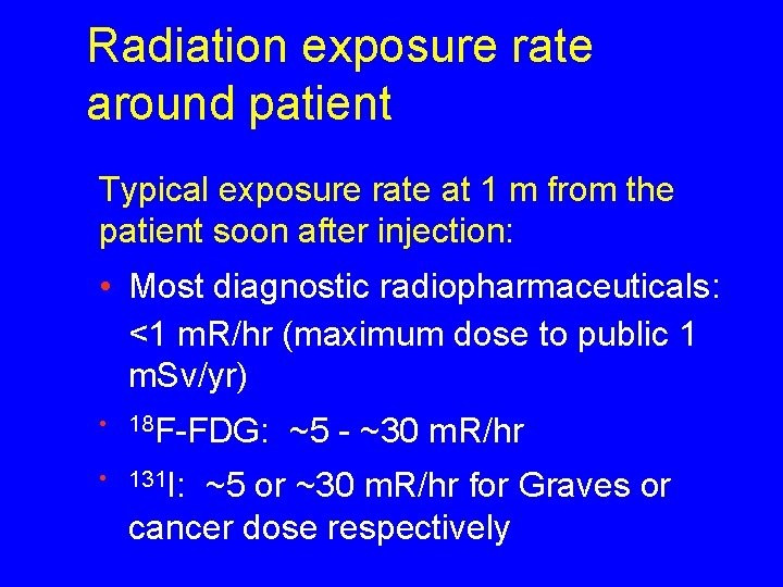 Radiation exposure rate around patient Typical exposure rate at 1 m from the patient