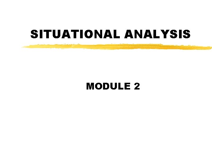 SITUATIONAL ANALYSIS MODULE 2 