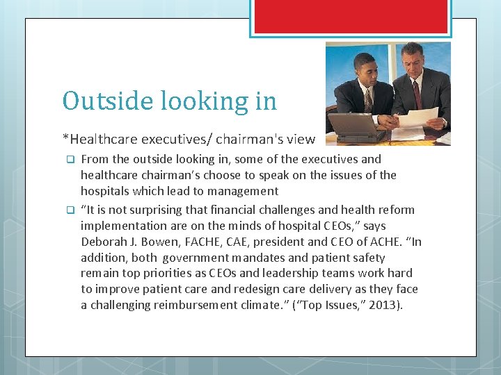 Outside looking in *Healthcare executives/ chairman's view q q From the outside looking in,