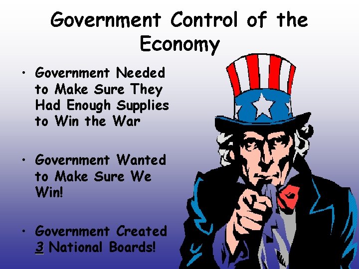 Government Control of the Economy • Government Needed to Make Sure They Had Enough