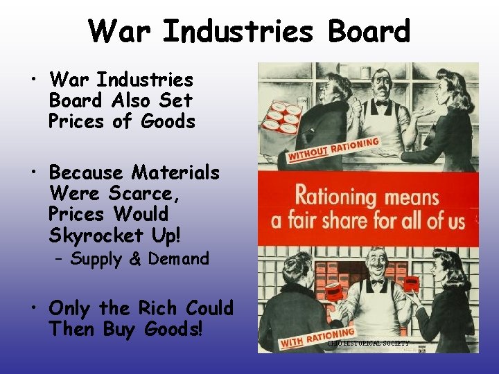 War Industries Board • War Industries Board Also Set Prices of Goods • Because