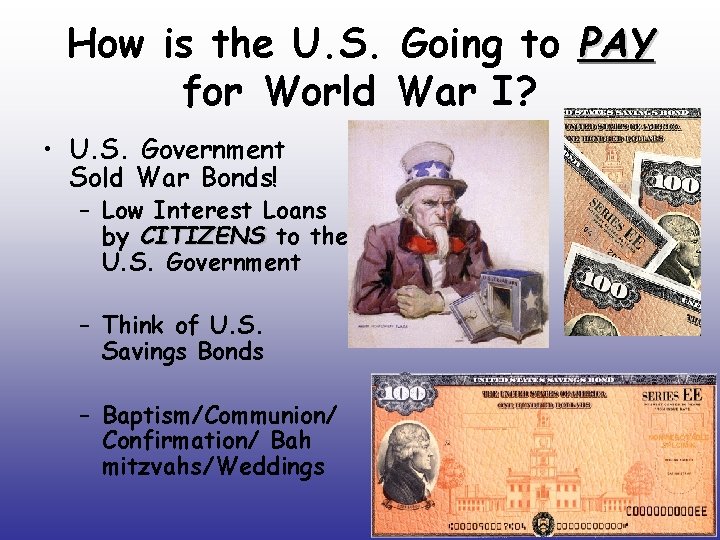 How is the U. S. Going to PAY for World War I? • U.