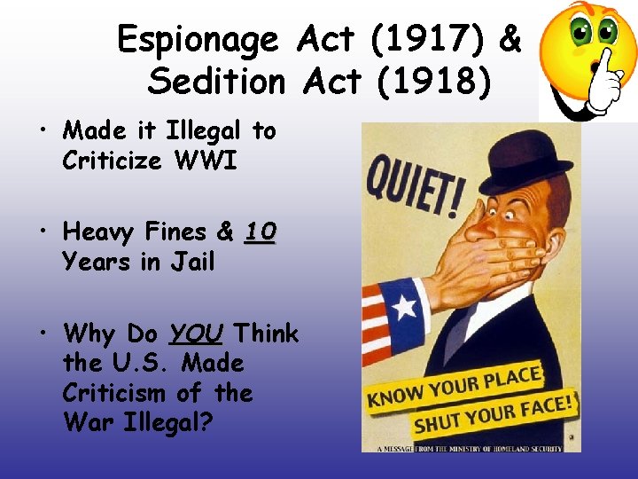 Espionage Act (1917) & Sedition Act (1918) • Made it Illegal to Criticize WWI