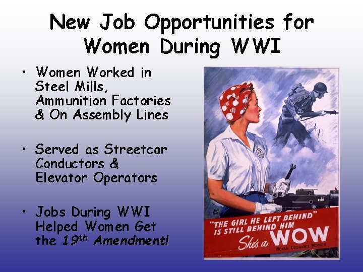 New Job Opportunities for Women During WWI • Women Worked in Steel Mills, Ammunition