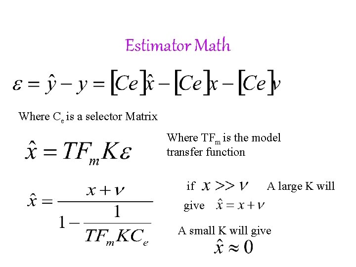 Estimator Math Where Ce is a selector Matrix Where TFm is the model transfer Estimator Math Where Ce is a selector Matrix Where TFm is the model transfer