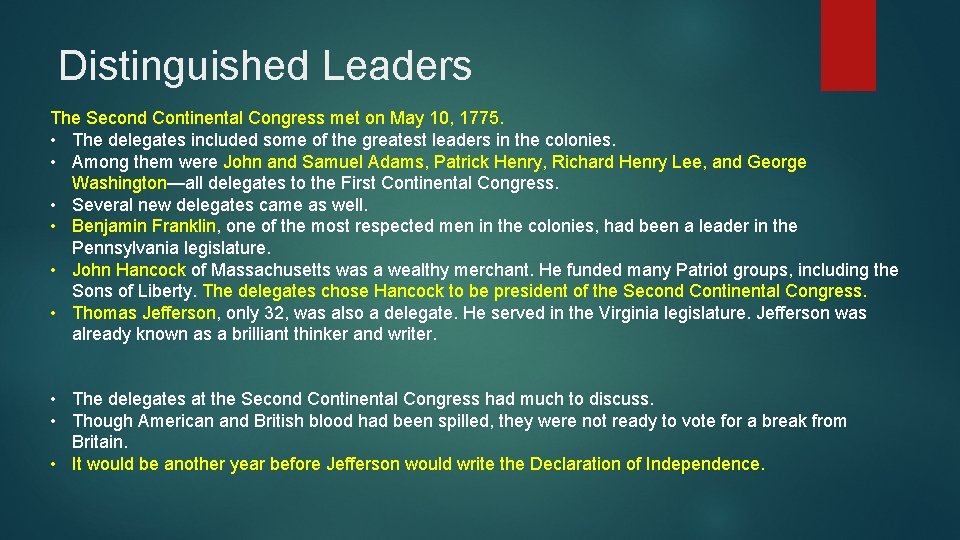 Distinguished Leaders The Second Continental Congress met on May 10, 1775. • The delegates