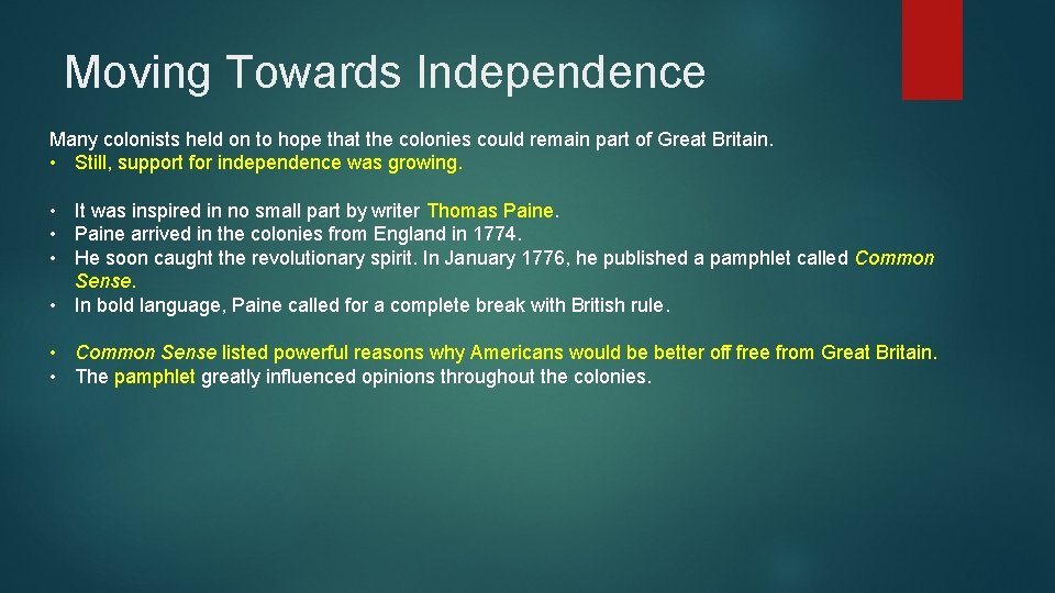 Moving Towards Independence Many colonists held on to hope that the colonies could remain