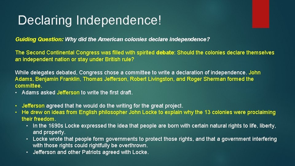 Declaring Independence! Guiding Question: Why did the American colonies declare independence? The Second Continental