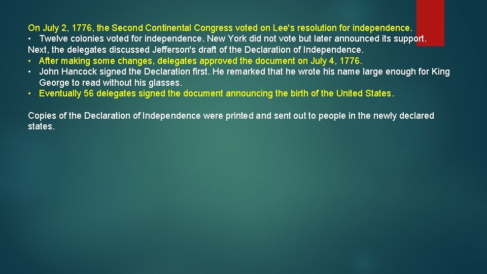 On July 2, 1776, the Second Continental Congress voted on Lee's resolution for independence.