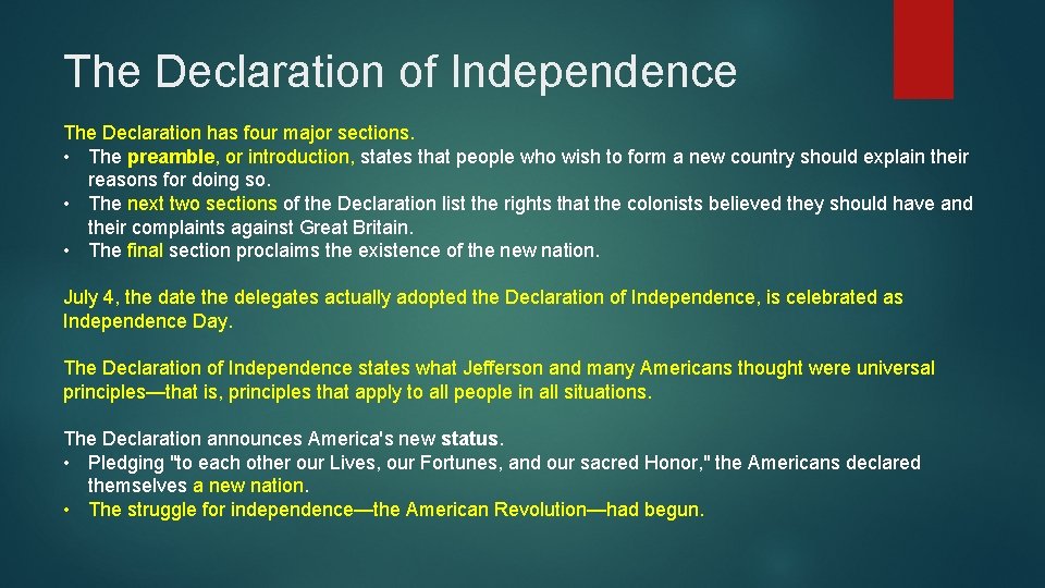 The Declaration of Independence The Declaration has four major sections. • The preamble, or