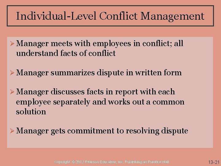 Individual-Level Conflict Management Ø Manager meets with employees in conflict; all understand facts of