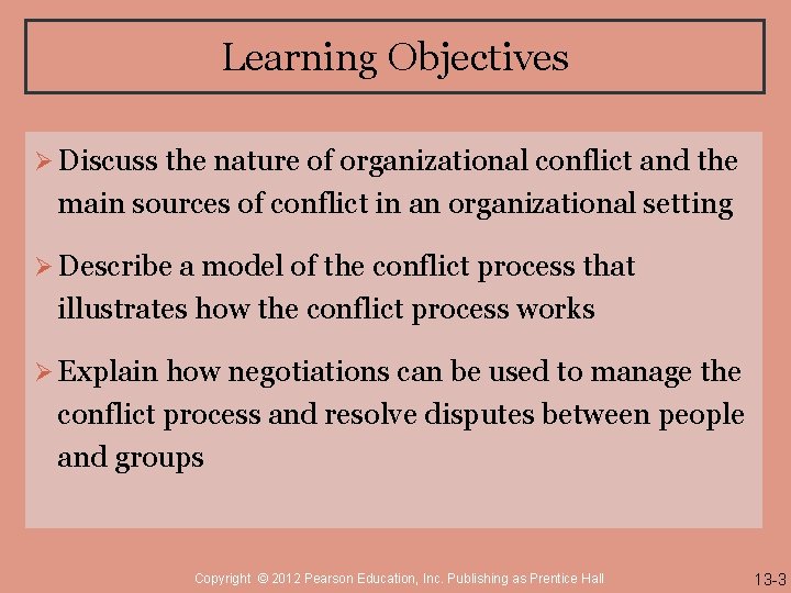 Learning Objectives Ø Discuss the nature of organizational conflict and the main sources of