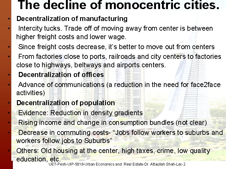 The decline of monocentric cities. • Decentralization of manufacturing • Intercity tucks. Trade off