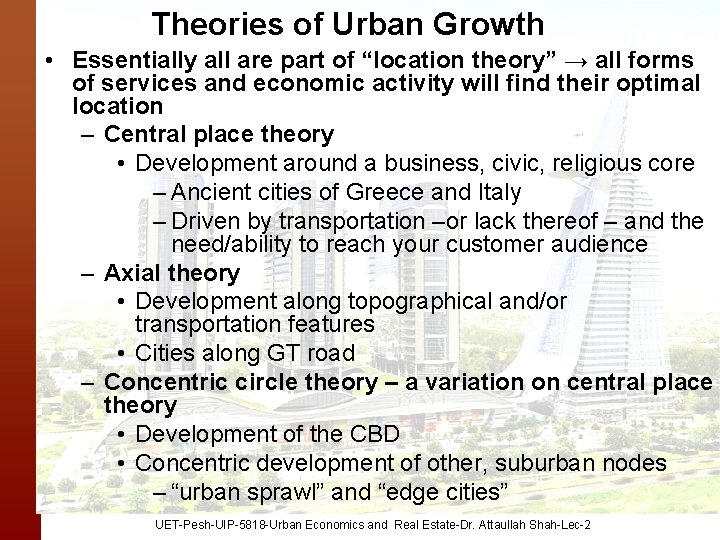 Theories of Urban Growth • Essentially all are part of “location theory” → all