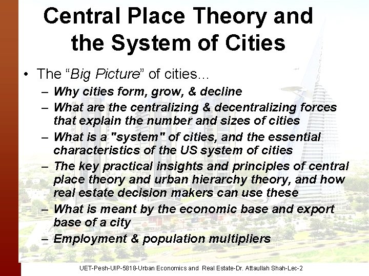 Central Place Theory and the System of Cities • The “Big Picture” of cities…