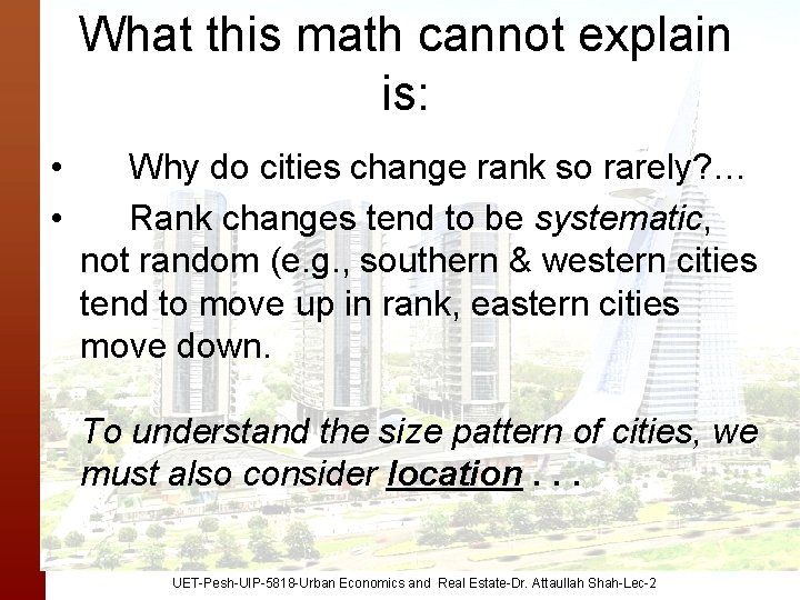 What this math cannot explain is: • Why do cities change rank so rarely?