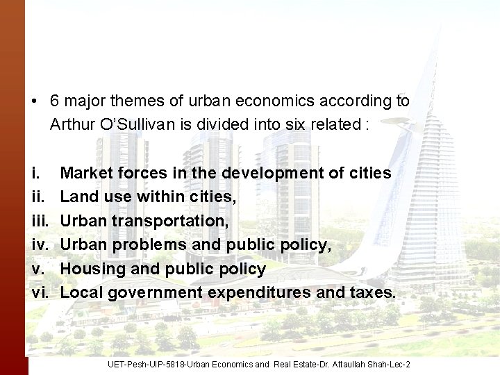  • 6 major themes of urban economics according to Arthur O’Sullivan is divided