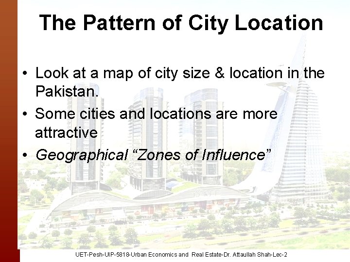 The Pattern of City Location • Look at a map of city size &