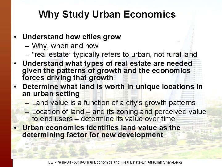 Why Study Urban Economics • Understand how cities grow – Why, when and how