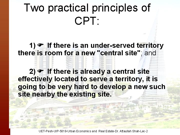 Two practical principles of CPT: 1) If there is an under-served territory there is