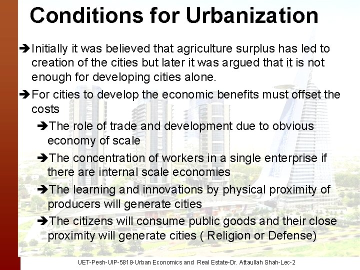 Conditions for Urbanization Initially it was believed that agriculture surplus has led to creation