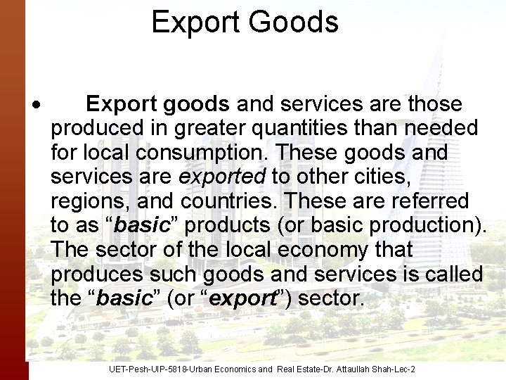 Export Goods · Export goods and services are those produced in greater quantities than