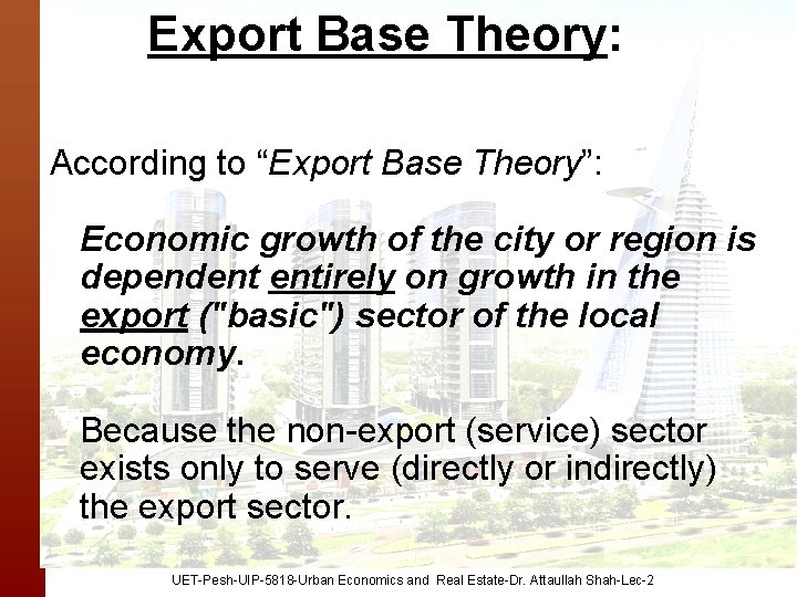 Export Base Theory: According to “Export Base Theory”: Economic growth of the city or