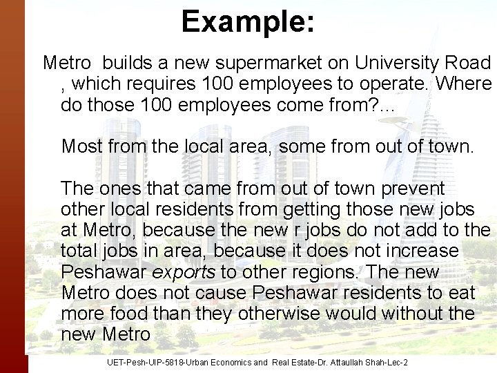 Example: Metro builds a new supermarket on University Road , which requires 100 employees