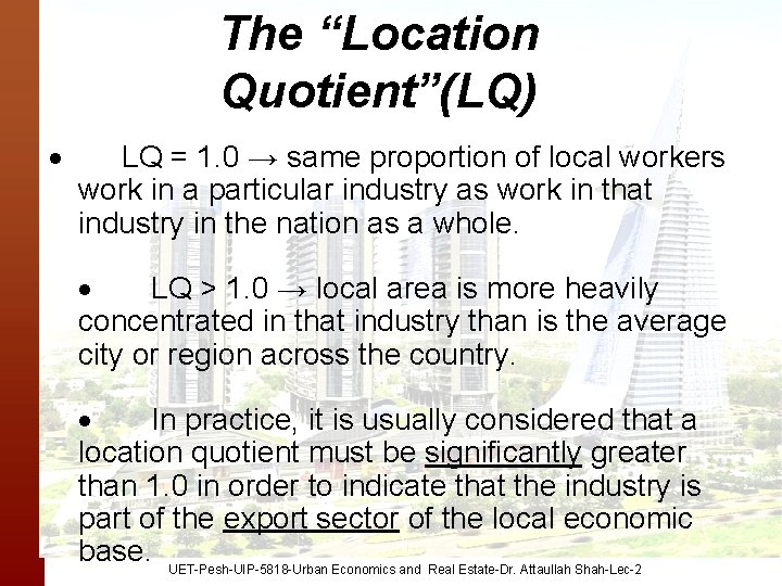 The “Location Quotient”(LQ) · LQ = 1. 0 → same proportion of local workers