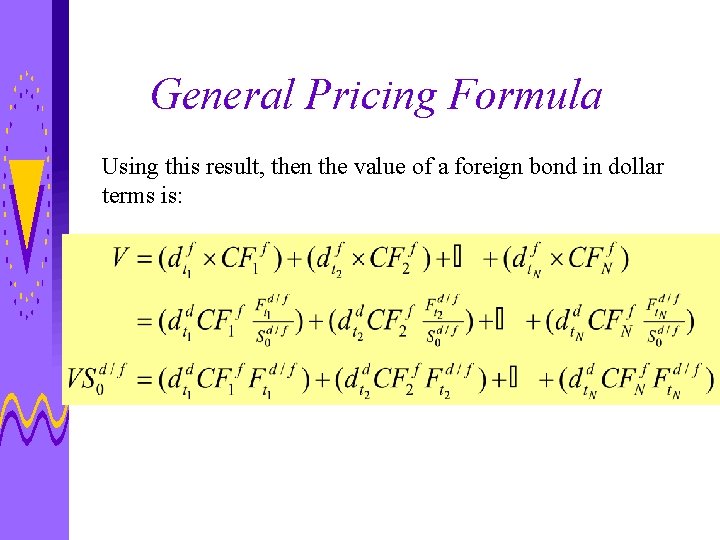 General Pricing Formula Using this result, then the value of a foreign bond in