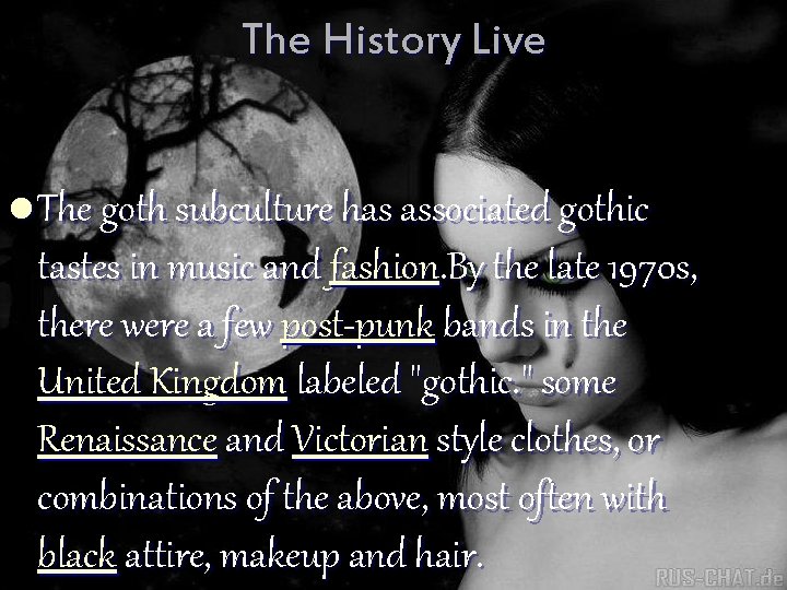 The History Live l The goth subculture has associated gothic tastes in music and